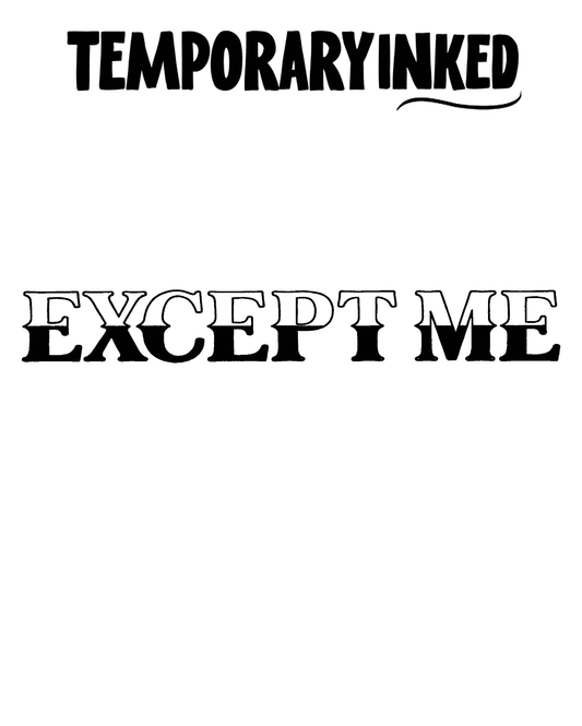 2 Shade Except Me Tattoo