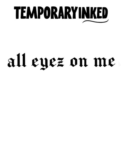 All Eyez On Me Text Tattoo