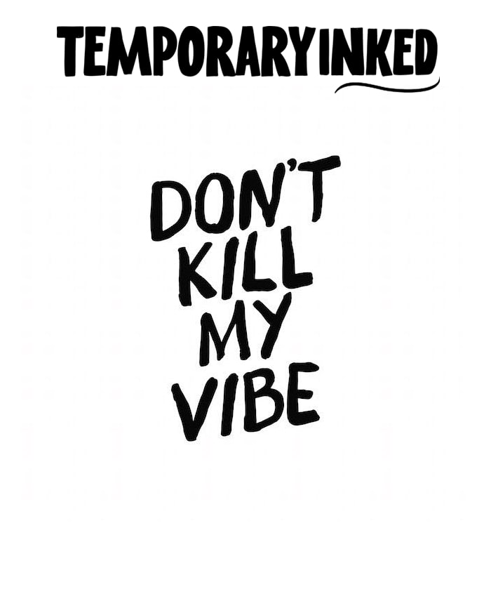Dont Ruin My Vibe Tattoo