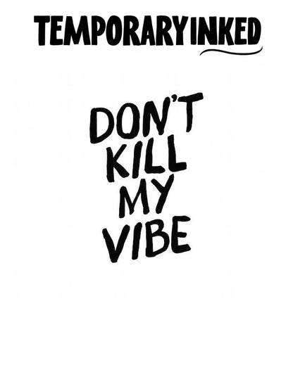 Dont Ruin My Vibe Tattoo