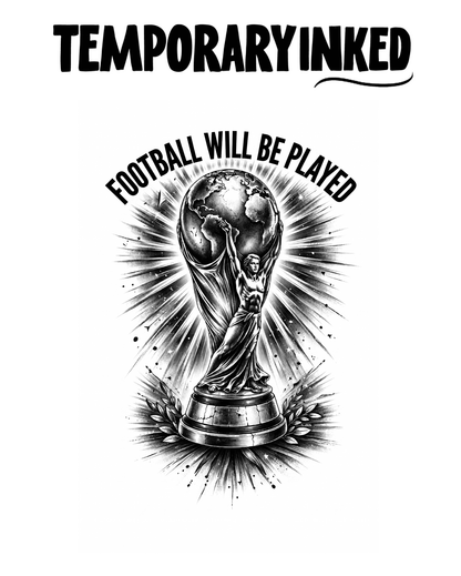Football Will Be Played (M) Tattoo
