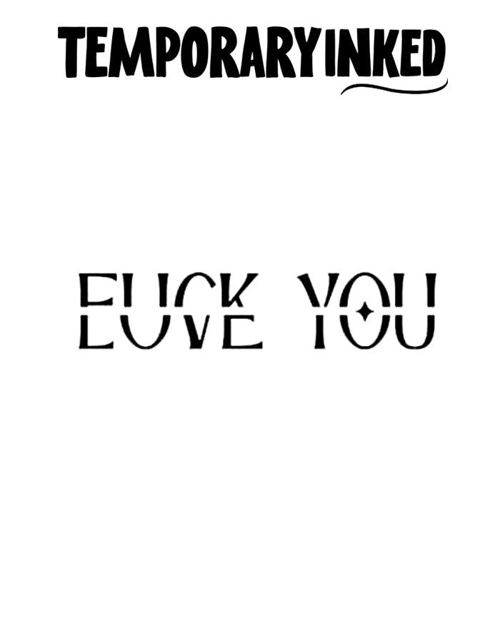 F*CK YOU / LOVE YOU Tattoo