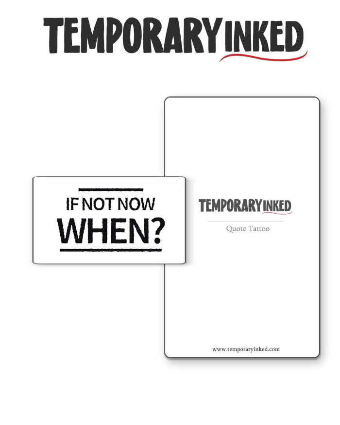 If Not Now, When? Tattoo