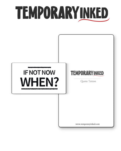 If Not Now, When? Tattoo