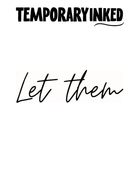 Let Them Medium Text Tattoo