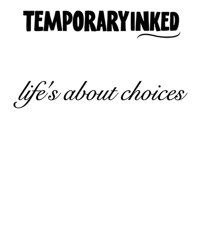 Life's About Choices Tattoo
