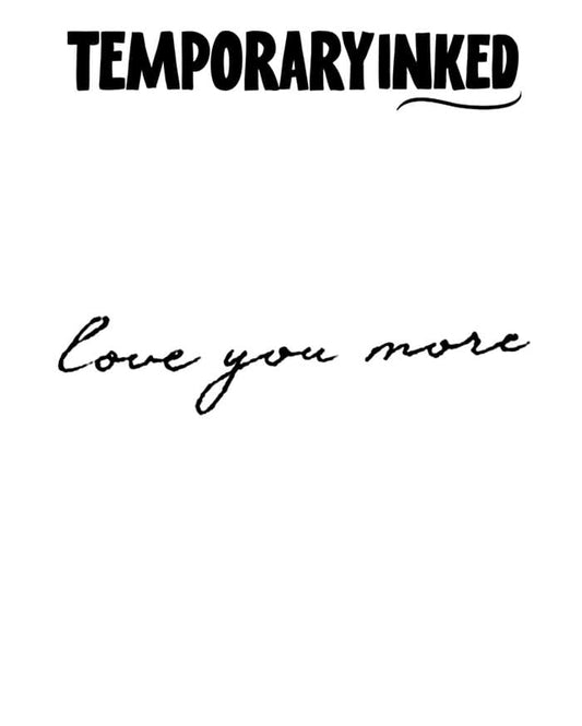 Love You More Tattoo