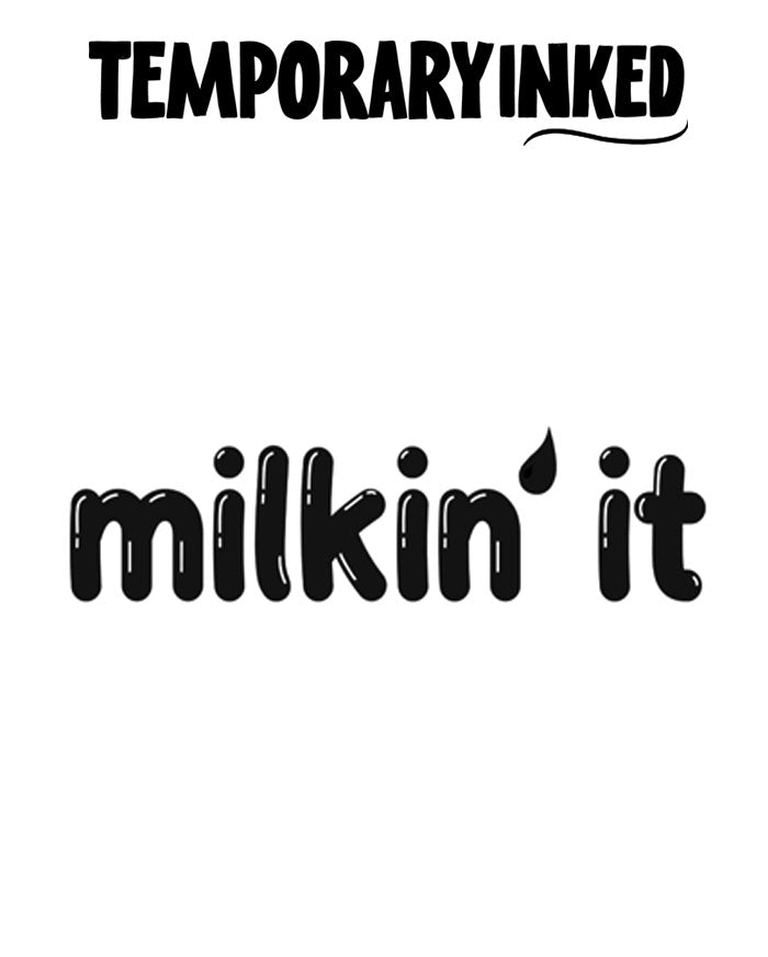 Milkin It Small Tattoo