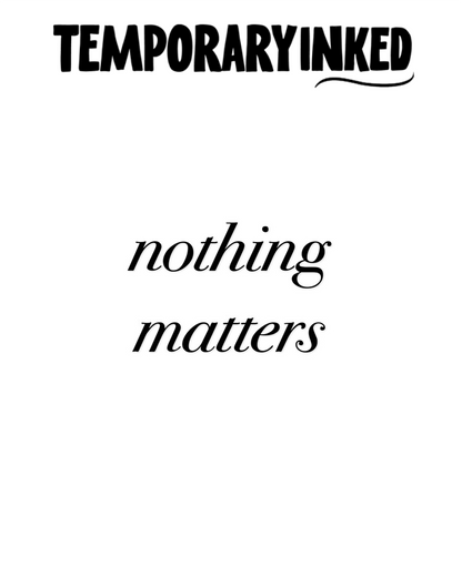 Nothing Matters Tattoo