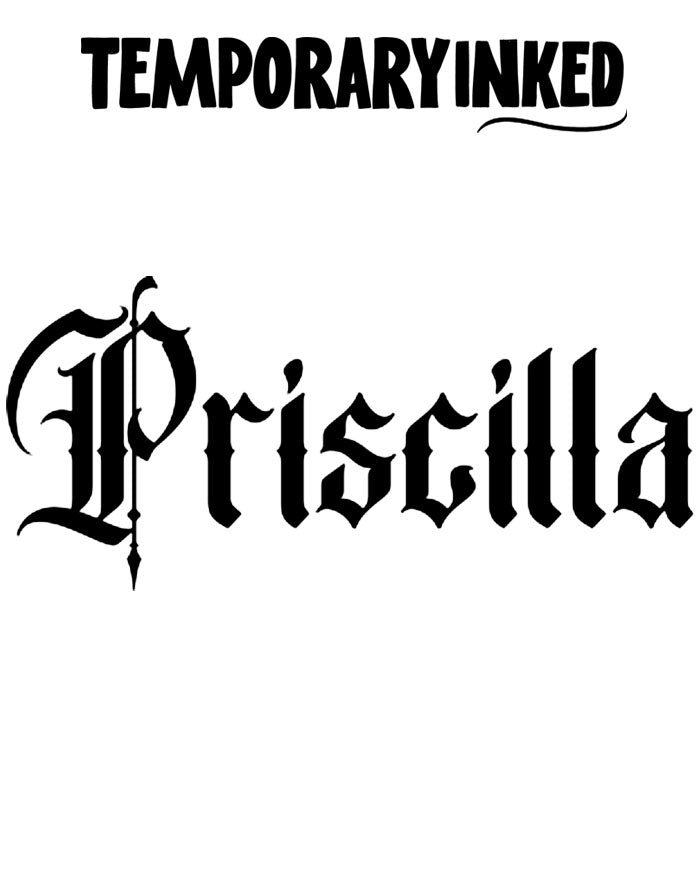 Priscilla XL Name Tattoo