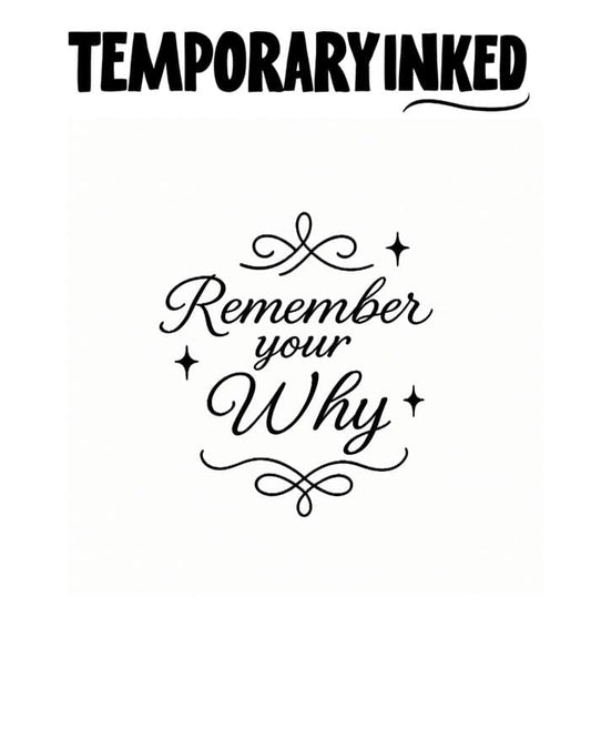 Remember Your Why Small Tattoo