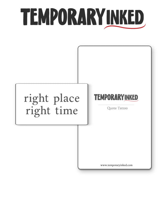 Right Place Right Time Tattoo