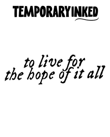 To Live & Hope For It All Tattoo