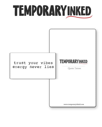 Trust your vibes, Energy never lies Tattoo