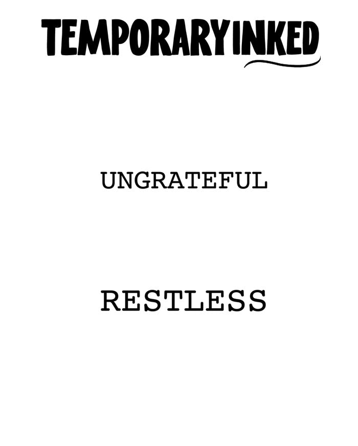 Ungrateful Restless Small Tattoo