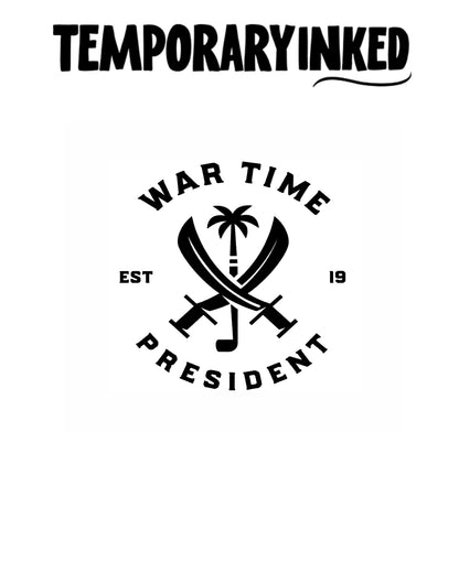 War Time President Tatoo