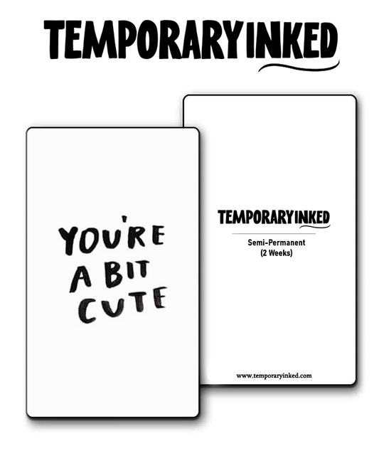 You're A Bit Cute Tattoo