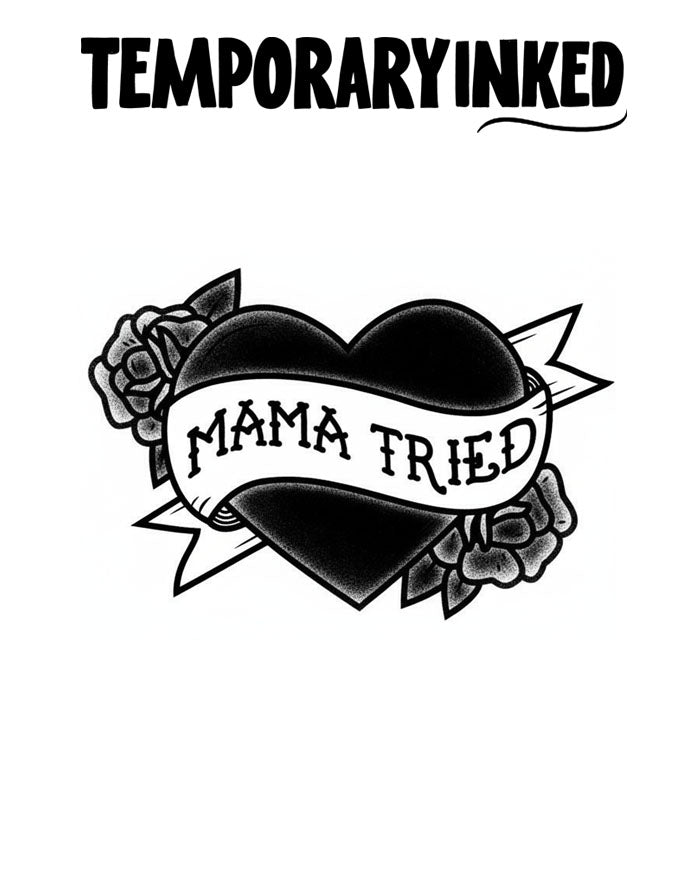 Mama Tried Tattoo