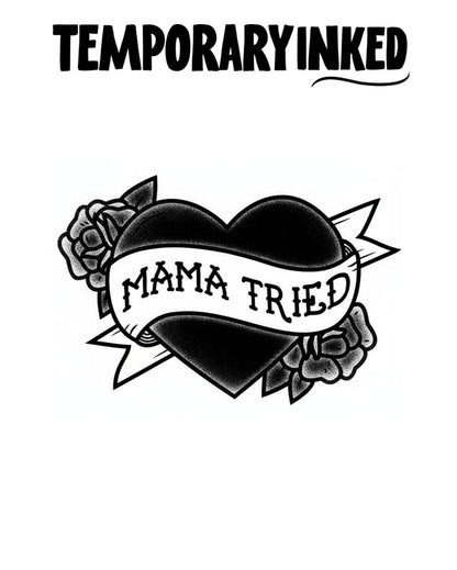 Mama Tried Tattoo